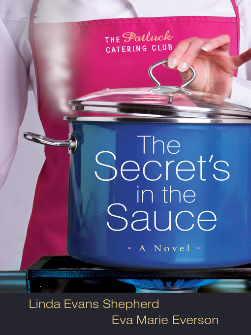 Title details for The Secret's in the Sauce by Linda Evans Shepherd - Wait list